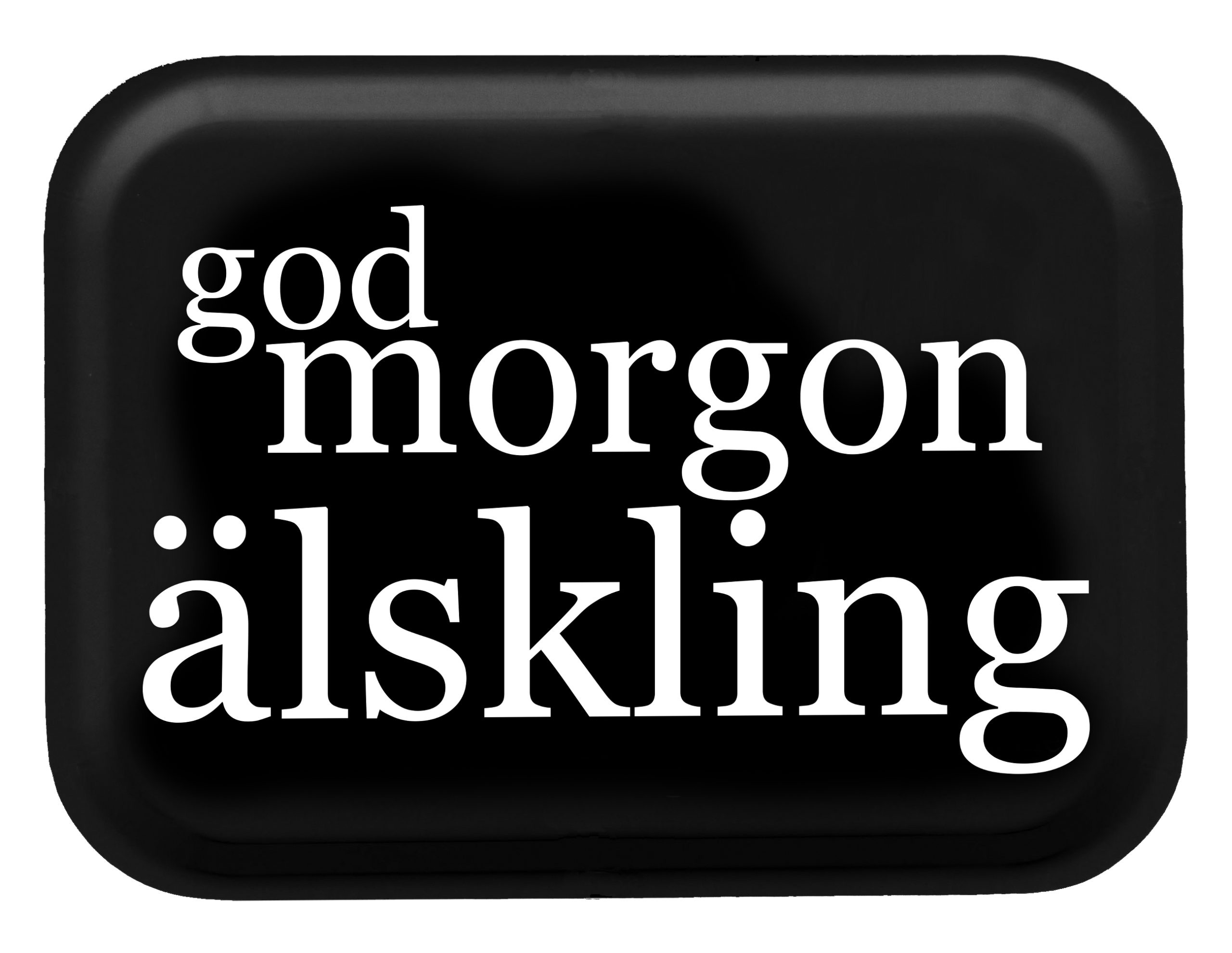 Frukostbricka med texten God morgon älskling